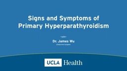  Signs and Symptoms of Primary Hyperparathyroidism